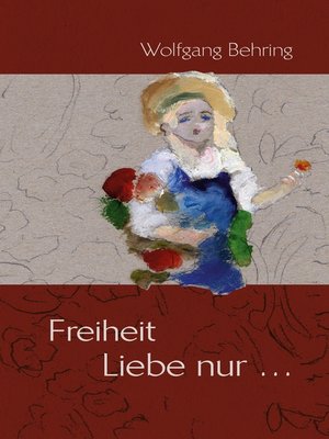 Freiheit Liebe nur... - ebook